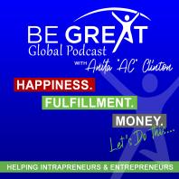 Be Great Global Podcast with Anita AC Clinton