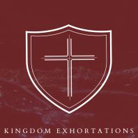 Kingdom Exhortations