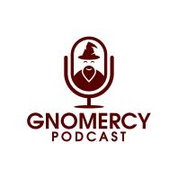 Gnomercy Podcast
