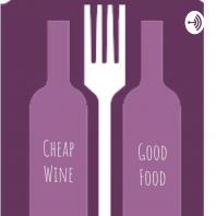 Cheap Wine & Good Food