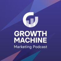 Growth Machine Marketing Podcast