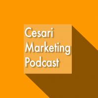 Cesari Marketing Podcast 