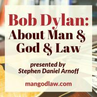 Bob Dylan: About Man and God and Law