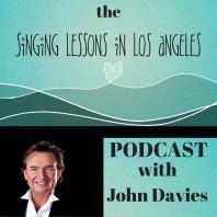 Singing Lessons in Los Angeles with Celebrity Vocal Coach and Singing Teacher John Davies