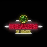 Breakers of Chains