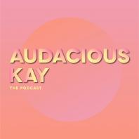 Audacious Kay - The Podcast