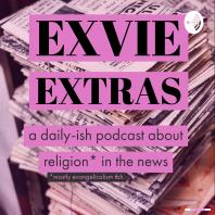 Exvie Extras, the @anchor companion to the Exvangelical podcast. 