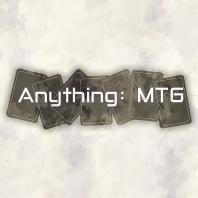 Anything: MTG