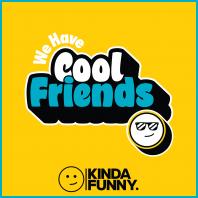 We Have Cool Friends - A Kinda Funny Interview Show