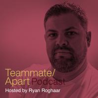 Teammate Apart Podcast