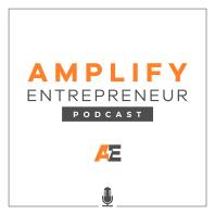 Amplify Entrepreneur Podcast
