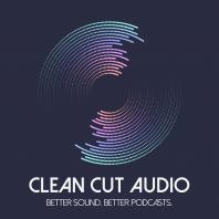 Clean Cut Audio | The Science of Sound and the Art of Great Podcast Audio