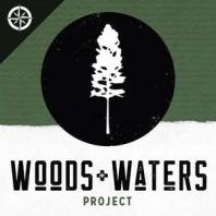 Woods and Waters Project: The Podcast