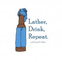 Lather Drink Repeat