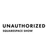 Unauthorized Squarespace Show