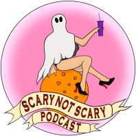 Scary Not Scary Podcast