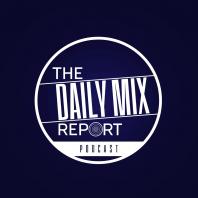 Daily Mix Report Podcast
