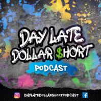 Day Late Dollar $hort 