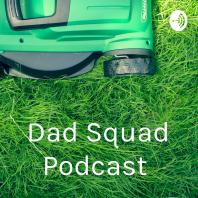 Dad Squad Podcast 
