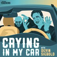 Crying in My Car: A Podcast for Teachers