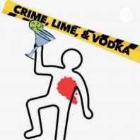 Crime, Lime, & Vodka