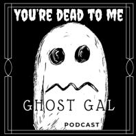 Ghost Gal Podcast