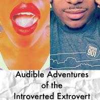 Audible Adventures of the Introverted Extrovert
