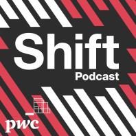 Shift podcast: Helping you rethink business and face transformation head on