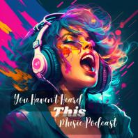 You haven't heard this music podcast