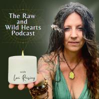 The Raw and Wild Hearts Podcast