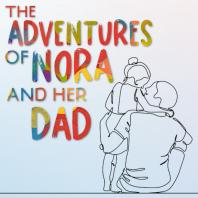 The Adventures of Nora and Her Dad