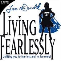 Living Fearlessly with Lisa McDonald