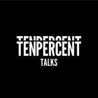 TENPERCENT Talks