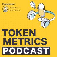 Token Metrics Podcast
