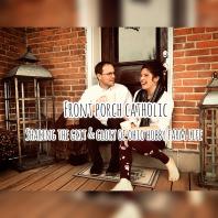 Front Porch Catholic Podcast