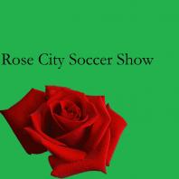 RoseCitySoccerShow