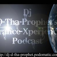 Dj D-Tha-Prophet's official ''Trance-Xperience'' Podcast.