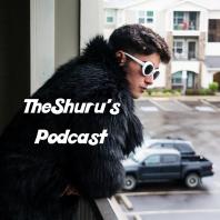 TheShuru's Podcast