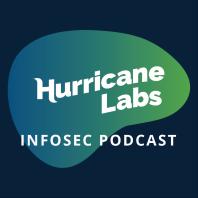 Hurricane Labs InfoSec Podcast