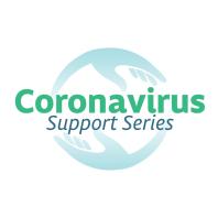 Coronavirus Support Series
