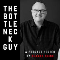 The Bottleneck Guy Podcast