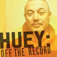 Huey: Off The Record