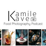 Kamile Kave Food Photography Podcast