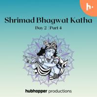 Shrimad Bhagwat Katha Day 2 | Part 4