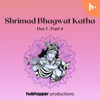Shrimad Bhagwat Katha Day 1 | Part 4