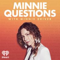 Minnie Questions with Minnie Driver