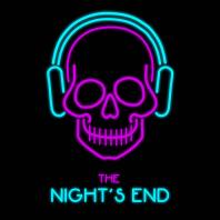 The Night‘s End Podcast