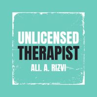 Unlicensed Therapist | Ali A. Rizvi