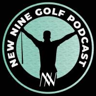 New Nine Golf Podcast