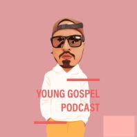 Young Gospel Podcast